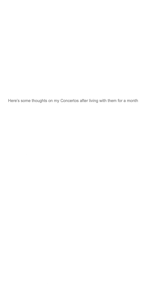 Tom F. (February 6, 2016) " I’ve known Brian for 10 years. I had purchased some pre-loved equipment from him and had him custom modify some of my components to fine affect. My perception is that he is honest, does not cut corners in his design/modification work, and has a sound sense of design decisions that pay off in audio value. I feel there is hardly anything that Brian cannot design or fabricate.I had to have a serious listen when I learned that Brian was going to market his Concerto speaker. I found myself doing business nearby and spent an evening listening to his system and prototype Concertos on both digital and vinyl. I don’t have “golden ears” and I find enjoyment listening to systems of all different designs and price ranges. But, I do feel I am a discriminant listener and I have heard some very expensive systems at various audio shows. Brian’s Concertos were fabulous – dynamic, natural, continuous, with an impressively large soundstage and bass that went as deep and as taunt as one could possibly expect – all without special room acoustics, just a plain, moderately-sized living room. No Lowther “shout” or attenuation at either frequency extreme. I am certain the quality of his custom electronics all contributed to the sound. I left his house that evening thinking what I heard rivaled or exceeded anything I’ve heard at audio shows. I’m putting my money where my mouth is – Brian has a deposit from me on a pair of Concertos. Here’s some thoughts on my Concertos after living with them for a month “ I took delivery of Brian’s Concertos over the Holidays 2015. They were delivered in a single box approximately 4’ x 4’ x 8’. The shipping crate was constructed very well, and the speaker components were well protected inside of the box. I had the crate wheeled into my garage by the local delivery company where I could “de-construct” the box and remove the speakers at my convenience. I sent Brian pictures of the crate packaging. Once the crate was deconstructed, the removal and set up of the Concertos into my finished basement listening area was relatively easy. The maple base is the heaviest component of the 3 pieces. One needs two people to move the horn section merely because of its dimensions, but it is not that heavy. Once the enclosures got set up in my listening area, I fished my Kondo Copper speaker wire through the horn enclosure, connected the speaker wire to the DX4 Lowther drivers, and screwed the Lowthers into the horn enclosure with the screws Brian provided. The fitting is precise. It is obvious to my eyes that Brian built great precision into the labor-intensive cabinet construction. The Tractix curves are complicated, the black paint finish flawless (slightly “textured” by design), and, to my eyes at least, the lacquered maple horn surround and support base is a very nice contrast to the black horn enclosure. I had purchased from Brian the Lowthers (8-ohm version) separately, and had been breaking them in for a month before my Concertos were ready, but I could not play them very loud because of family considerations. Still, some break-in is better than none. My electronics paired with the Concertos consist of the Kondo KSL Nieiro 2A3 PSET amp, KSL-M77 pre-amp, KSL DAC, 47 Labs Flatfish (modded by Brian), and a Steve Dobbins Garrard 301 TT/Reed 12” 2A arm/ Koetsu Azule cartridge.These are superb speakers in my opinion. The Concertos are quick, dynamic, resolving, yet tonally rich, with a big sound and excellent sound stage. The highs are extended and natural; the bass goes satisfying low, and my guess is that the Lowthers will give even more as they continue to break in. I feel no need for a subwoofer. Being horns, the bass will benefit from corner reinforcement, however. The Concerto has a full range driver with no crossover; there is no issue with driver integration, the bass being “slow”, or whatever. There is no Lowther “shout”. Repeat…”no shout”. I know many manufactures tout the latest diamond/beryllium/graphene drivers in heroic enclosures. They can sound excellent; I’ve heard some of them and am not new to the high-end scene. The Concertos design, at first blush, seems much less technically advanced. But, the Tractix theory as executed by Brian in the Concertos just works to my ears; compensation for deficiencies elsewhere is not needed. The Concertos, to me at least, push multiples above their price point. The Concertos are truly unique in the market place are an end point for me, personally. I’m done. If you have the room for the speakers and can afford them, talk to Brian and see if you can hear them for yourself. Then compare the Concertos with what a similar sum, or even multiples thereof, buys you in the market place. I’ve personally known Brian for 10 years. He is a perfectionist, has a great ear, ethical, and wants his customers satisfied. That works for me."